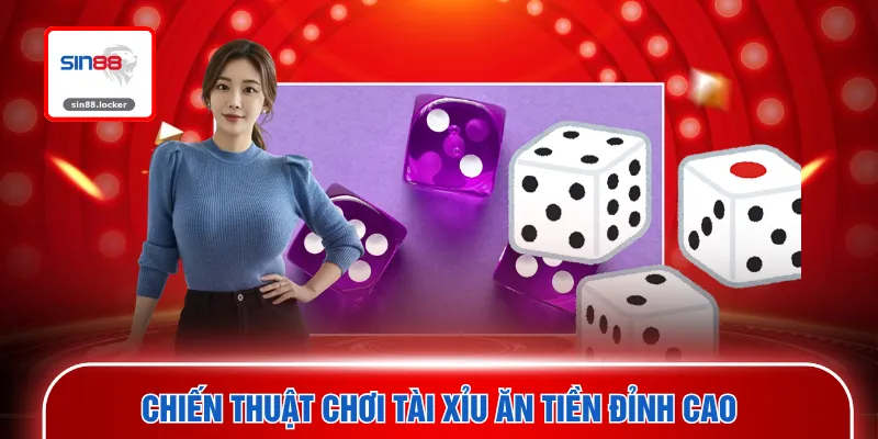 Chiến thuật chơi tài xỉu ăn tiền đỉnh cao