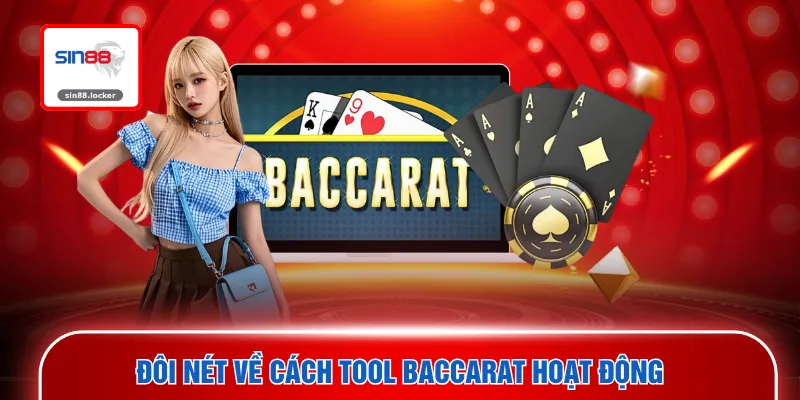 Đôi nét về cách tool Baccarat hoạt động