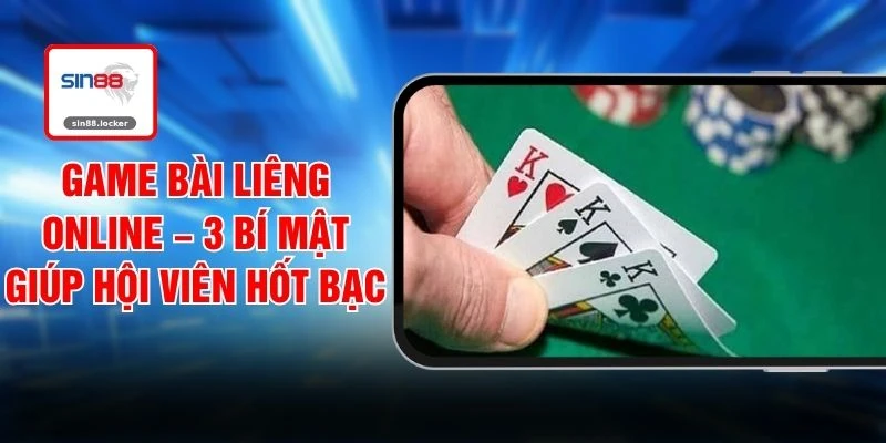Game Bài Liêng Online – 3 Bí Mật Giúp Hội Viên Hốt Bạc