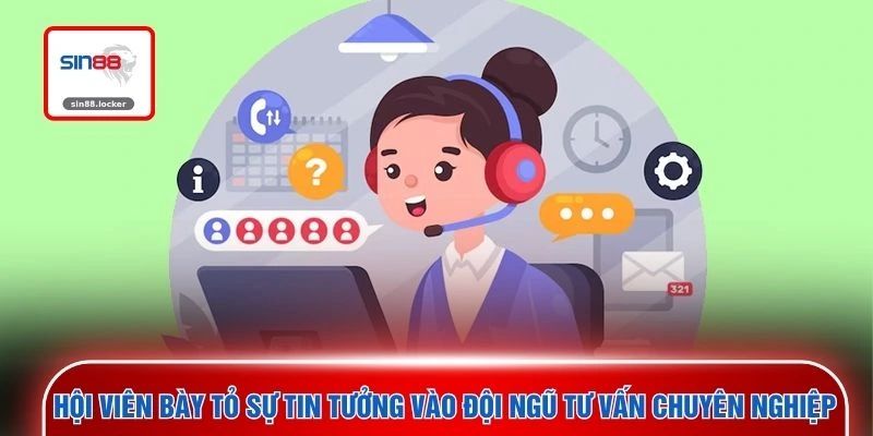 Hội viên bày tỏ sự tin tưởng vào đội ngũ tư vấn chuyên nghiệp