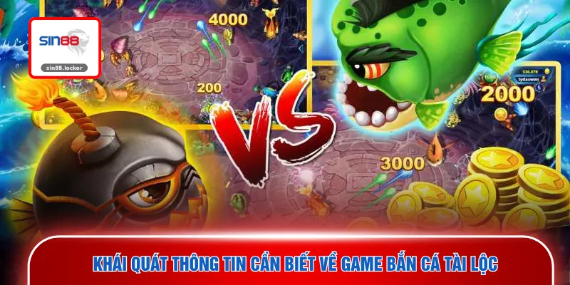 Khái quát thông tin cần biết về game bắn cá tài lộc