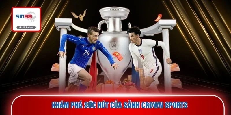 Khám phá sức hút của sảnh Crown Sports