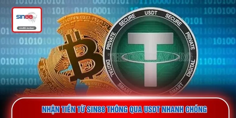 Nhận tiền từ SIN88 thông qua USDT nhanh chóng