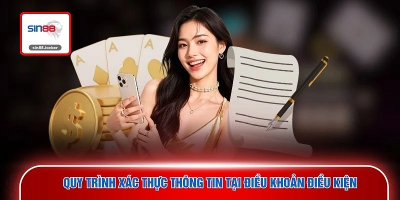 Quy trình xác thực thông tin tại điều khoản điều kiện