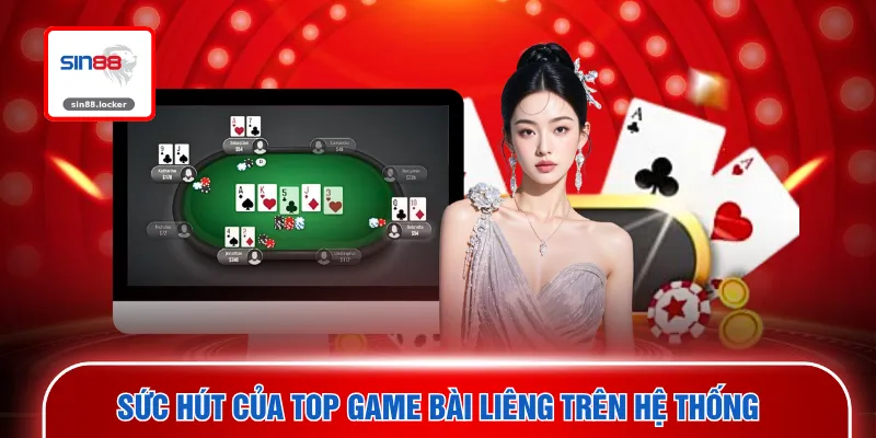 Sức hút của top game bài liêng trên hệ thống