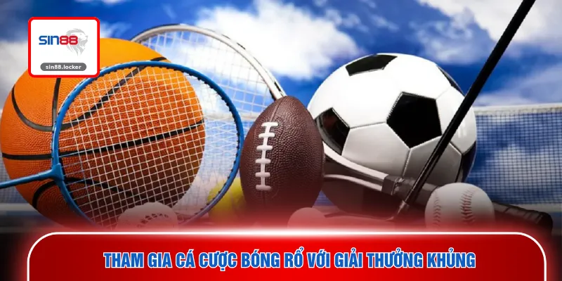 Tham gia cá cược bóng rổ với giải thưởng khủng