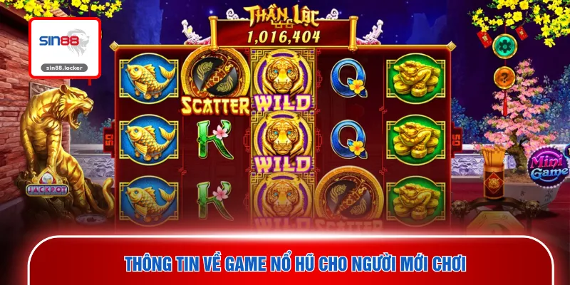 Thông tin về game nổ hũ cho người mới chơi