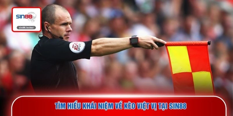 Tìm hiểu khái niệm về kèo việt vị tại SIN88