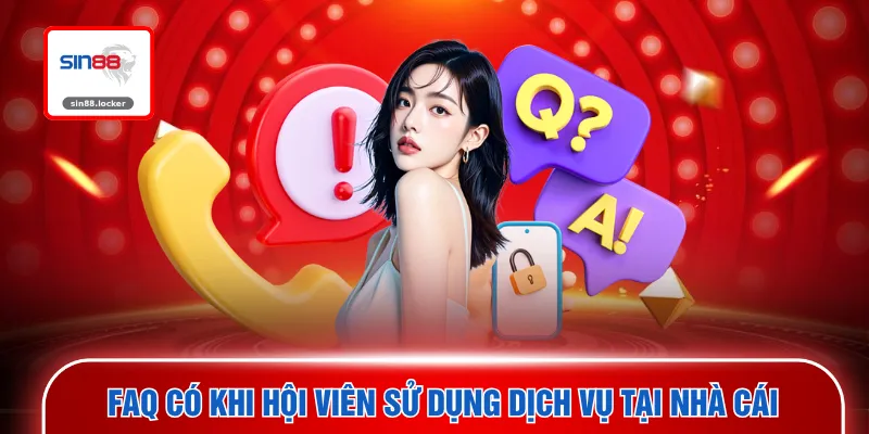 FAQ có khi hội viên sử dụng dịch vụ tại nhà cái