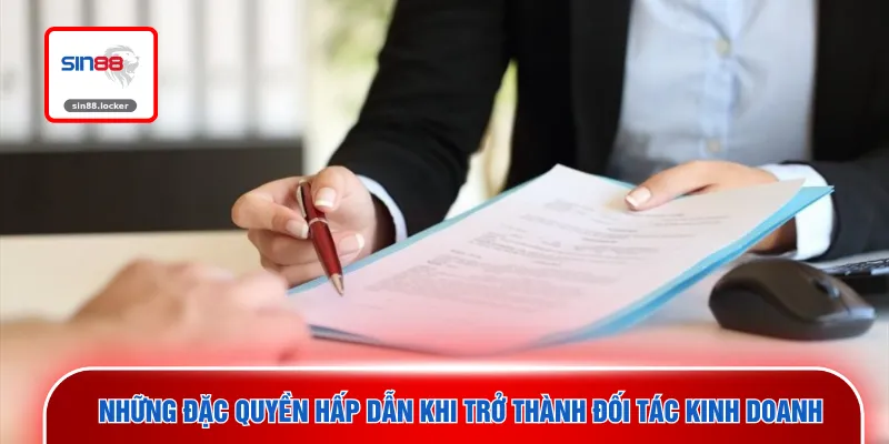 Những đặc quyền hấp dẫn khi trở thành đối tác kinh doanh